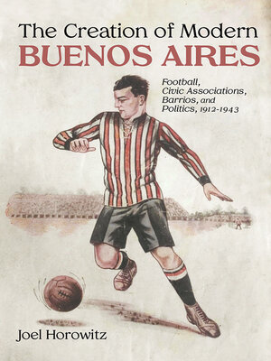 cover image of The Creation of Modern Buenos Aires